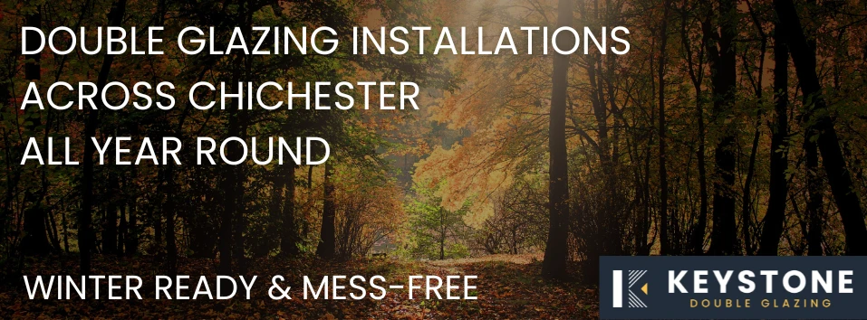 Autumn woodland background with text reading “Double Glazing Installations Across Chichester All Year Round – Winter Ready & Mess-Free,” featuring the Keystone Double Glazing logo.